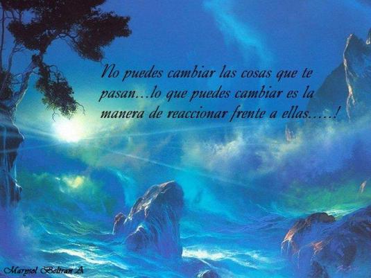 La vida te da en la medida exacta de lo que vos exigís de ella...